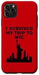 iPhone 11 Pro Max New York City I Survived My Trip to NYC Statue of Liberty Case