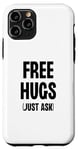 iPhone 11 Pro Free Hugs Just Ask Love Warmth Positivity Case
