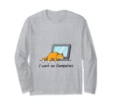 I Work On Computers - Funny Cat Lovers Coding Programming Long Sleeve T-Shirt