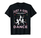 Funny Dance Lover Tee Just A Girl Who Loves Dance T-Shirt