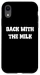 Coque pour iPhone XR Came Back With The milk Awesome Fathers Day Dad Tees and bag