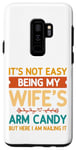 Coque pour Galaxy S9+ Ce n'est pas facile d'être le bonbon pour les bras de ma femme - Funny Husband