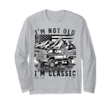I'm Not Old I'm Classic , Old Car Driver USA NewYork Long Sleeve T-Shirt