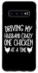 Galaxy S10 Driving My Husband Crazy One Chicken At A Time Case
