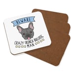 Beware Crazy French Bulldog Man Coaster Drinks Mat Set Of 4 - Funny Dog Puppy