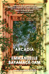 Emmanuelle Bayamack-Tam - Arcadia Bok