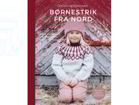 Stickade Barnkläder Från Norr | Christina Gjertsen | Språk: Danska