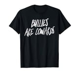 Bullies Are Cowards Anti Bullying T-Shirt
