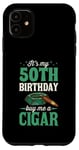 Coque pour iPhone 11 Fête d'anniversaire sur le thème « It's My 50th Birthday Buy Me A Cigar »
