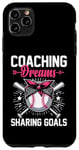 iPhone 11 Pro Max Coaching Dreams Sharing Goals Baseball Player Coach Case