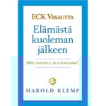 ECK Viisautta Elämästä kuoleman jälkeen : mitä tapahtuu, kun kuolemme? (bok, danskt band, fin)