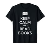 Keep Calm And Read A Book Reader T-Shirt T-Shirt