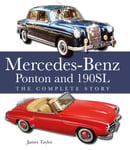 James Taylor - The Mercedes-Benz Ponton and 190SL Complete Story Bok