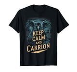 Keep Calm And Carrion, Goth Crow Ren Faire T-Shirt