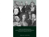 Danska katolska konvertiter mellan reformationen och religionsfrihet 1536-1849 | Helge Clausen | Språk: Danska