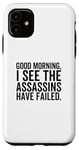 Coque pour iPhone 11 Bonjour, je vois que les Assassins ont échoué, film drôle
