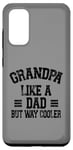 Coque pour Galaxy S20 Grandpa Like A dad But Way Cooler Funny Grandpa Fête des pères