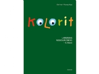 Kolorit 6. klasse, Lærerens ressourcebog | Thomas Kaas Ole Freil | Språk: Danska