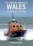 Nicholas Leach - The Lifeboat Service in Wales, station by Bok