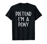 Pretend Pony Costume Halloween Lazy Easy T-Shirt