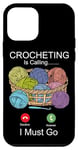 iPhone 12 mini Crocheting Phone Display Crocheting Is Calling I Must Go Case