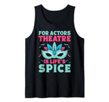 Musical Theatre Is Life´s Spice Theater Actor Broadway Tank Top