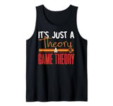 It's Just a Theory A Game Theory T-Shirt, Mathematics Shirt Tank Top