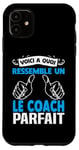 Coque pour iPhone 11 Voici à quoi ressemble coach parfait Cadeau Coach