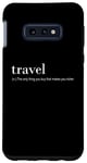 Coque pour Galaxy S10e Traveler Funny - Voyagez, la seule chose que vous achetez