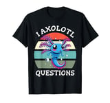 I axolotl questions, Funny Axolotl ask a lot of questions T-Shirt