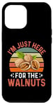 iPhone 15 Plus I'm Just Here For The Walnuts - Funny Walnut Festival Case