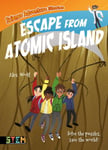 Alex Woolf - Science Adventure Stories: Escape from Atomic Island Solve the Puzzles, Save World! Bok