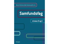 Samfundsfag. Niveau D Og C | Rasmus Christensen Bjørn Bue Houmand Peter Lind | Språk: Danska