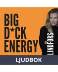 Big Dick Energy – den ultimata guiden till vad kvinnor vill ha, Ljudbok
