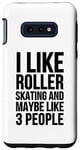 Coque pour Galaxy S10e C'est drôle, j'aime le patin à roulettes et peut-être 3 personnes