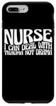iPhone 7 Plus/8 Plus Nurse, I Can Deal With Trauma Not Drama --- Case
