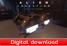 Alien Isolation - The Trigger - PC Windows Mac OSX Linux