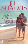 Jill Shalvis - All I Want The fun and uputdownable romance! Bok