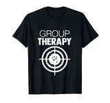 Group Therapy Target Practice Shooting Range Humor Gun Lover T-Shirt