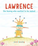 Vern Kousky - Lawrence The Bunny Who Wanted to Be Naked Bok