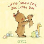 - Little Sweet Pea, God Loves You Bok