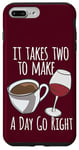 iPhone 7 Plus/8 Plus Coffee Lover It Takes Two To Make A Day Go Right Wine Lover Case