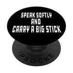 Speak Softly and Carry a Big Stick | President Roosevelt PopSockets PopGrip - Support et Grip pour Smartphone/Tablette avec un Top Interchangeable