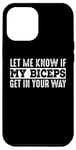 Coque pour iPhone 14 Pro Max Entraînement drôle - Let Me Know If My Biceps Get In The Way