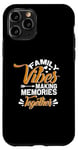 iPhone 11 Pro Family Vibes Making-Memories Together Matching Family Case