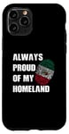iPhone 11 Pro Always proud of my Homeland Mexico flag fingerprint Case