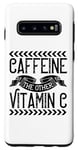 Galaxy S10 Caffeine The Other Vitamin C - Funny Coffee Lover Case
