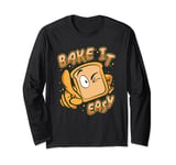 Bake It Easy Bread Maker Bread Dough Bread Queen Bread Baker Long Sleeve T-Shirt