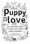 Melissa Maxwell - Puppy Love An Illustrated Guide to Picking Your Perfect Canine Companion Bok