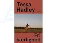 Fri Kärlek | Tessa Hadley | Språk: Danska